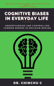 Title: Cognitive Biases in Everyday Life, Author: Dr. Chinchu C.