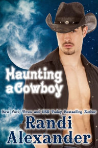 Title: Haunting a Cowboy, Author: Randi Alexander