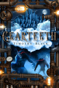 Title: Gearteeth, Author: Timothy Black