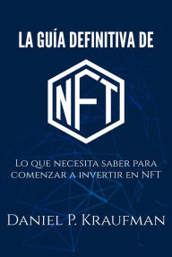 Title: La guia definitiva de NFT, Author: Daniel P. Kraufman
