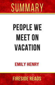 Title: Summary of People We Meet On Vacation by Emily Henry, Author: Fireside Reads