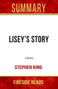 Title: Summary of Lisey's Story: A Novel by Stephen King, Author: Fireside Reads