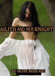 Title: Ailith and Her Knight, Author: Valerie Rose Adel