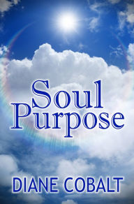 Title: Soul Purpose, Author: Diane Cobalt