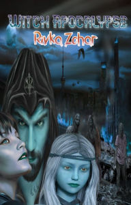 Title: Witch Apocalypse (Includes The First Three Series Novels), Author: Rivka Zohar