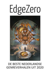 Title: EdgeZero de beste Nederlandse genreverhalen uit 2020, Author: Edge Zero