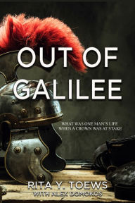 Title: Out of Galilee, Author: Rita Toews