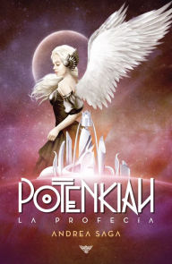 Title: Potenkiah la profecía, Author: Andrea Saga