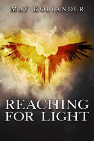 Title: Reaching for Light, Author: May Koliander