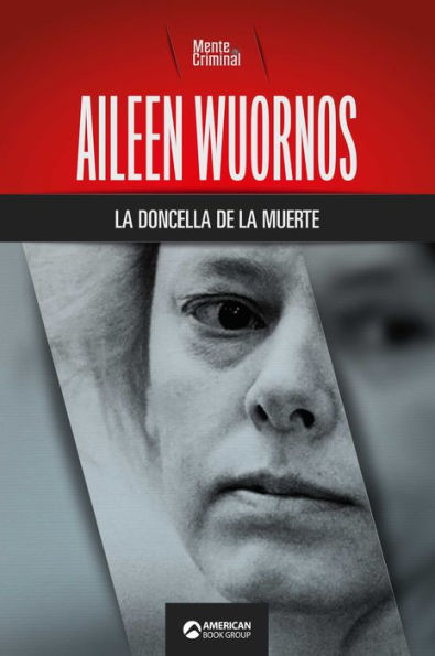 Aileen Wuornos, la doncella de la muerte