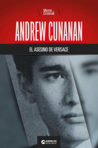 Title: Andrew Cunanan, el asesino de Versace, Author: Mente Criminal