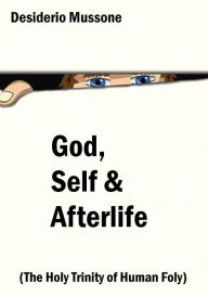 Title: God, Self & Afterlife, Author: Desiderio Mussone