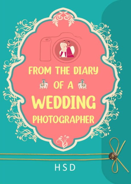 From the Diary of a Wedding Photographer
