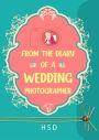 From the Diary of a Wedding Photographer