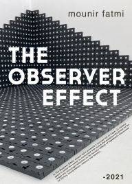 Title: The Observer Effect, Author: Mounir Fatmi