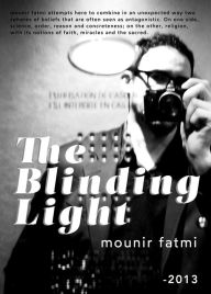 Title: The Blinding Light, Author: Mounir Fatmi