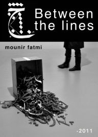 Title: Between the Lines, Author: Mounir Fatmi