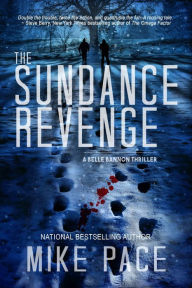 The Sundance Revenge: A Crime Thriller (Belle Bannon Series, Book 1)