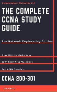 Title: The Compete Ccna 200-301 Study Guide: Network Engineering Edition, Author: Joe Spoto