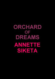 Title: Orchard of Dreams, Author: Annette Siketa