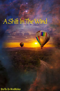 Title: A Shift In The Wind, Author: Sha'Ra On WindWalker