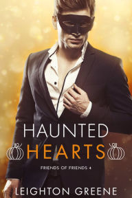 Title: Haunted Hearts: Friends of Friends 4, Author: Leighton Greene