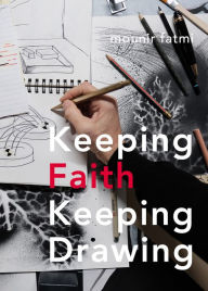 Title: Keeping Faith, Keeping Drawing, Author: Mounir Fatmi