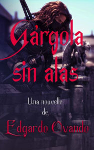 Title: Gárgola sin Alas, Author: Edgardo Ovando