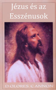 Title: Jézus és az Esszénusok, Author: Dolores Cannon