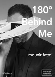 Title: 180° Behind Me, Author: Mounir Fatmi
