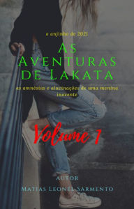 Title: As Aventuras De Lakata Volume 1, Author: Matias Leonel Sarmento