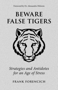 Title: Beware False Tigers, Author: Frank Forencich