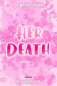 Title: Her Death, Author: Yanna Juls