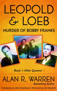 Title: Leopold & Loeb: The Killing of Bobby Franks, Author: Alan R. Warren