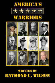 Title: America's Five-Star Warriors, Author: Raymond C. Wilson
