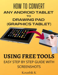 Title: How to Convert Any Android Tablet to Drawing Pad (Graphics Tablet) Using Free Tools: Step by Step Guide with Screenshots, Author: Koushik K