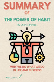 Title: Summary of The Power of Habit by Charles Duhigg, Author: Peter Cuomo