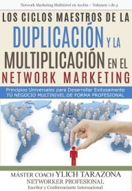 Title: Los Ciclos Maestros de la Duplicación y la Multiplicación en el Network Marketing, Author: Ylich Tarazona