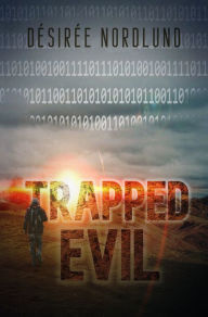 Title: Trapped Evil, Author: Désirée Nordlund