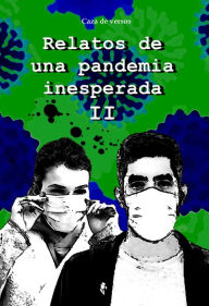 Title: Relatos de una pandemia inesperada II, Author: Caza De Versos