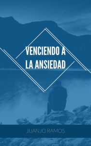 Title: Venciendo a la ansiedad, Author: Juanjo Ramos