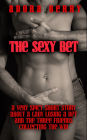 The Sexy Bet: A Very Spicy Short Story about a Lady Losing a Bet and the Three Friends Collecting the Win