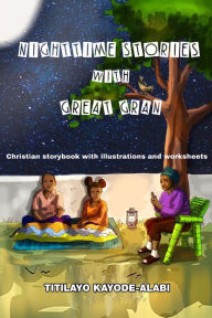 Title: Nighttime Stories with Great Gran, Author: Titilayo Kayode-Alabi