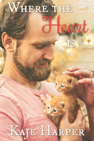 Title: Where the Heart Is, Author: Kaje Harper