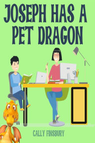 Title: Joseph Has a Pet Dragon, Author: Cally Finsbury