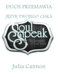 Title: Duch Przemawia Jezyk Twojego Ciala, Author: Julia Cannon
