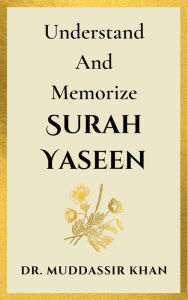 Title: Understand and Memorize Surah Yaseen, Author: Dr. Muddassir Khan