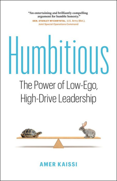 Humbitious: The Power of Low-Ego, High-Drive Leadership