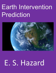 Title: Earth Intervention Prediction, Author: E. S. Hazard