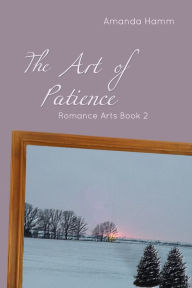 Title: The Art of Patience, Author: Amanda Hamm